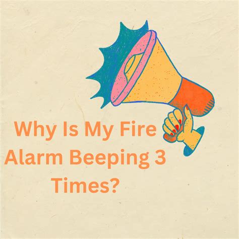 Why Is My Fire Alarm Beeping 3 Times? - Fire Emergency Tips