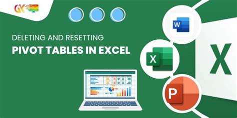 Deleting and Resetting Pivot Tables in Excel