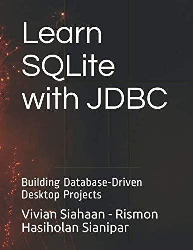 Learn SQLite with JDBC: Building Database-Driven Desktop Projects ...