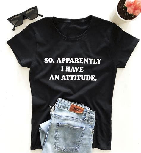So, apparently i have an attitude. T-shirt - funny cute sayings sassy ...