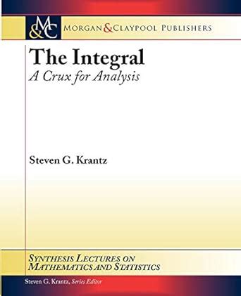 Buy The Integral: A Crux for Analysis (Synthesis Lectures on ...