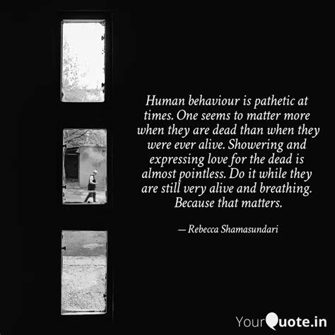 Human behaviour is pathet... | Quotes & Writings by Rebecca ...