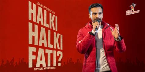 Halki Halki Fati? By Vikas Kush Sharma Comedy Shows Event Tickets ...