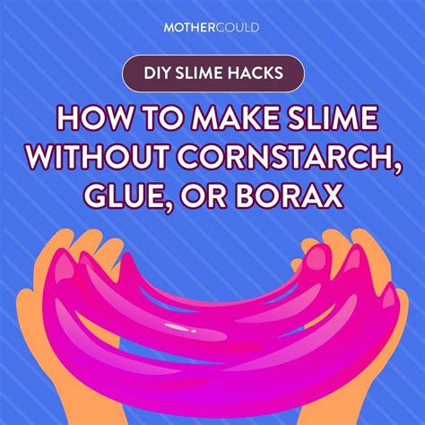 DIY Slime Hacks: How to Make Slime Without Cornstarch, Glue, or Borax