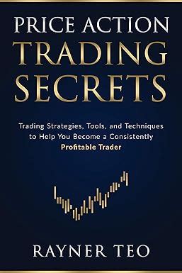 Price Action Trading Secrets: Trading Strategies, Tools, and Techniques ...