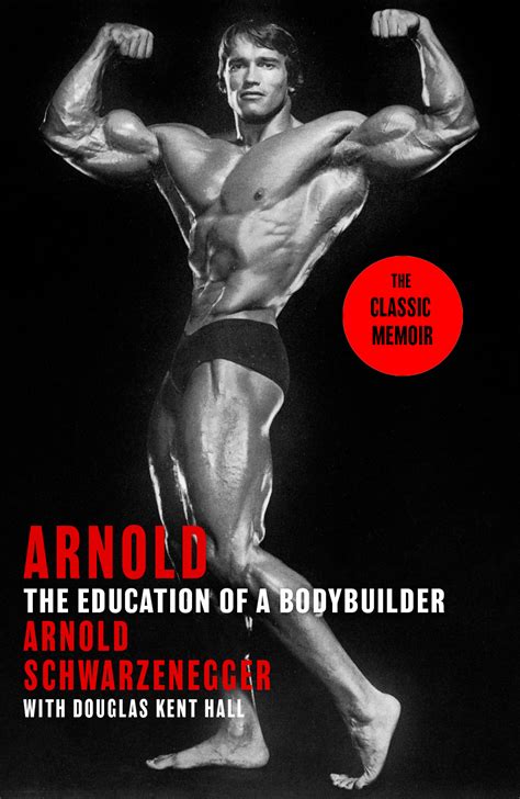 Arnold: The Education Of A Bodybuilder by Arnold Schwarzenegger ...