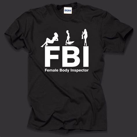 Funny T-Shirt FBI Female Body Inspector Club Party Tee Shirt | eBay