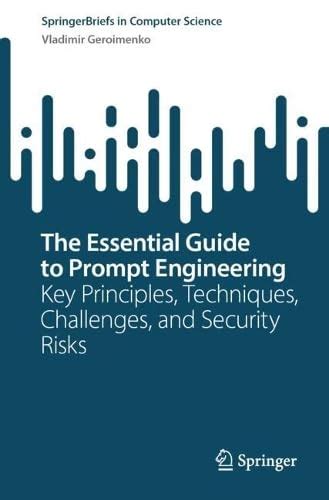 Buy The Essential Guide to Prompt Engineering: Key Principles ...