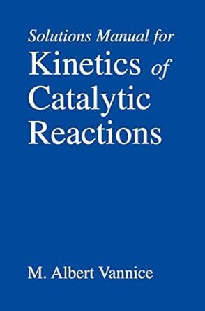 Buy KINETICS OF CATALYTIC REACTIONS SOLUTIONS MANUAL Book Online at Low ...
