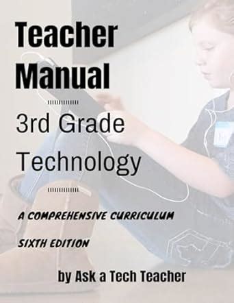 3rd Grade Technology: A Comprehensive Curriculum: 4 (K-12 Technology ...