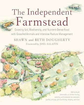 The Independent Farmstead: Growing Soil, Biodiversity, and Nutrient ...