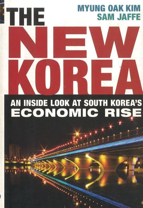 The New Korea: An Inside Look at South Korea's Economic Rise: An Inside ...