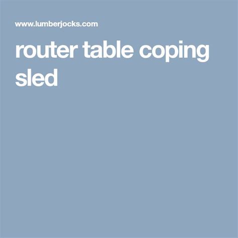 Image result for Using Coping Sled for Router Table
