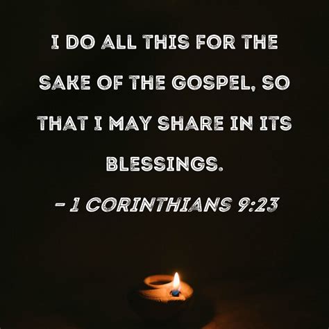 1 Corinthians 9:23 I do all this for the sake of the gospel, so that I ...