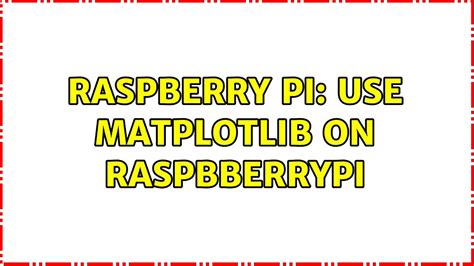Matplotlib On Raspberry Pi 的图像结果