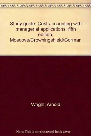Buy Study guide: Cost accounting with managerial applications, fifth ...