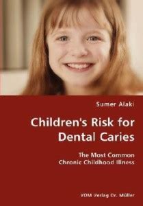 Children's Risk for Dental Caries- The Most Common Chronic Childhood ...