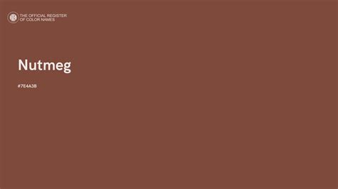 Nutmeg color - #7E4A3B - The Official Register of Color Names