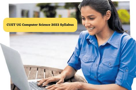 CUET UG Computer Science 2023: Check syllabus and important topics ...