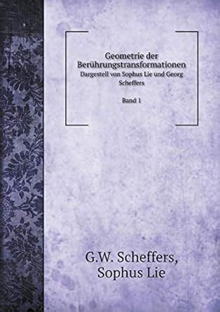 Geometrie der Berührungstransformationen Dargestell von Sophus Lie und ...