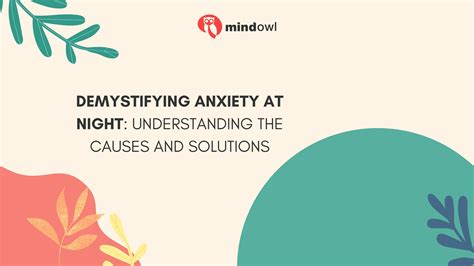 Demystifying Anxiety At Night: Understanding The Causes And Solutions - MindOwl
