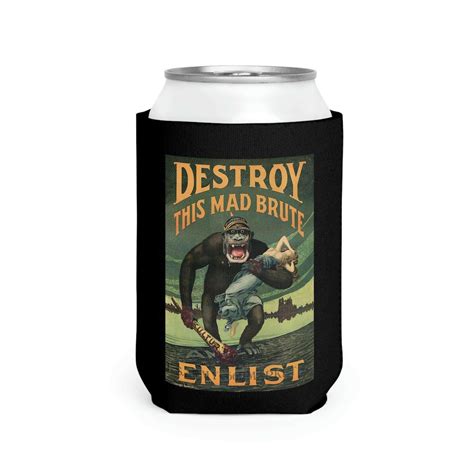 “Destroy this Mad Brute” -Can Cooler Sleeve | Pledge Project
