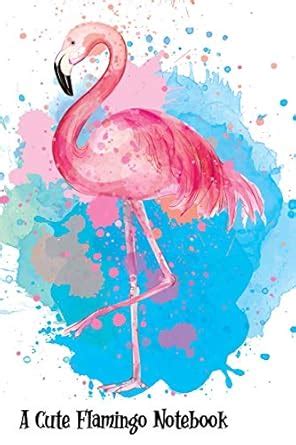 A Cute Flamingo Notebook: Pretty pink flamingo notebook & journal for ...