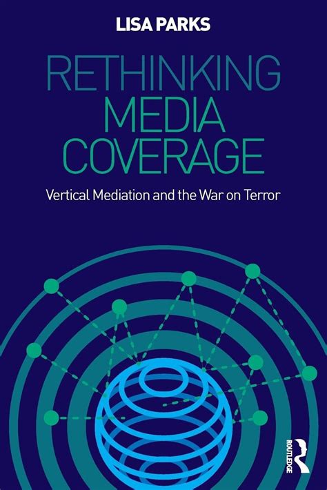 Rethinking Media Coverage: Vertical Mediation and the War on Terror ...