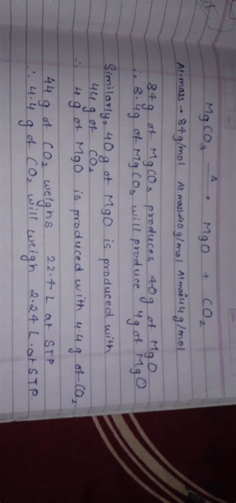 8.4 g mgco3 on heating leaves behind a residue weighing 4.0 g carbon ...