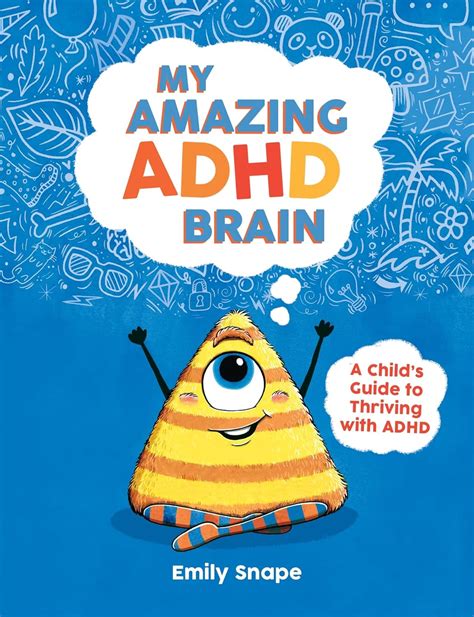My Amazing ADHD Brain: A Child's Guide to Thriving with ADHD: Emily ...