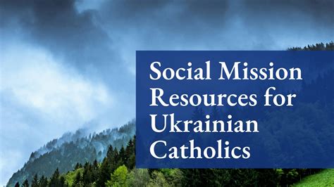 Embracing Social Mission: Resources for Ukrainian Catholics With Free ...