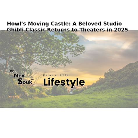 Howl’s Moving Castle: A Beloved Studio Ghibli Classic Returns to ...
