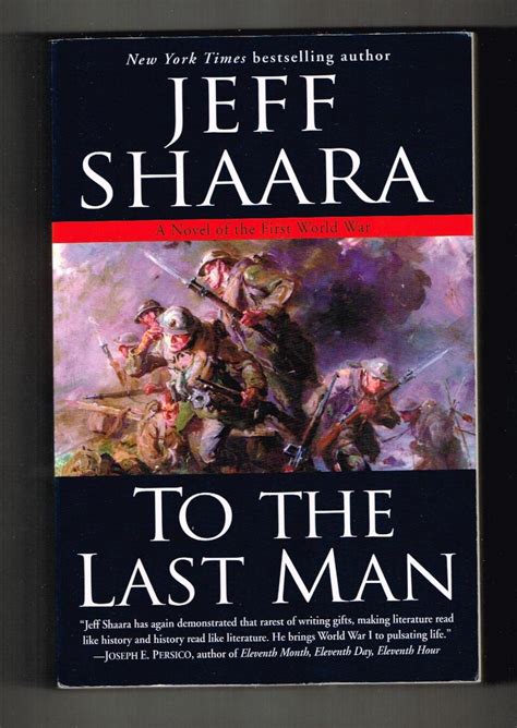 To the Last Man: A Novel of the First World War by Jeff Shaara: Very ...