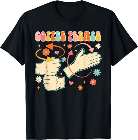 Coffee Please American Sign Language ASL Teacher Groovy T-Shirt ...