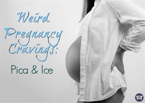 Weird Pregnancy Cravings, Pica & Ice - The Mummy Toolbox