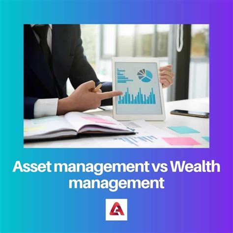 Asset vs Wealth Management: Difference and Comparison