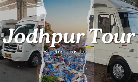 4 Days Delhi Jodhpur Tour by Tempo Traveller: Book Perfect Sightseeing Trip