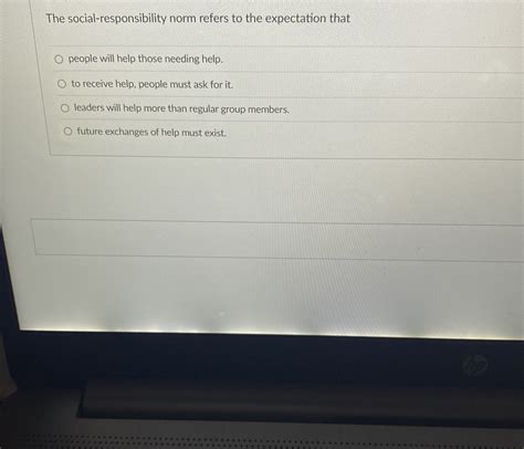 Solved The social-responsibility norm refers to the | Chegg.com
