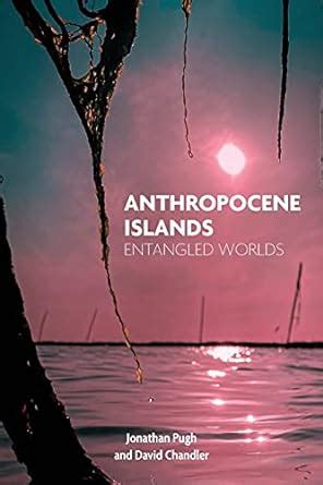 Buy Anthropocene Islands: Entangled Worlds Book Online at Low Prices in ...