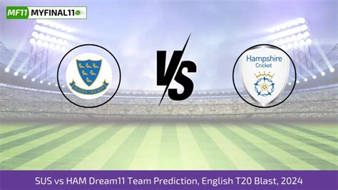 SUS vs HAM Dream11 Prediction, Fantasy Cricket Tips, Playing XI, Pitch ...