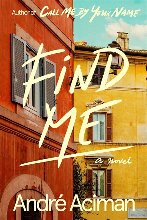 Andre Aciman's 'Call Me by Your Name' Sequel 'Find Me': Book Review