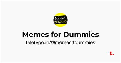 Memes for Dummies — Teletype