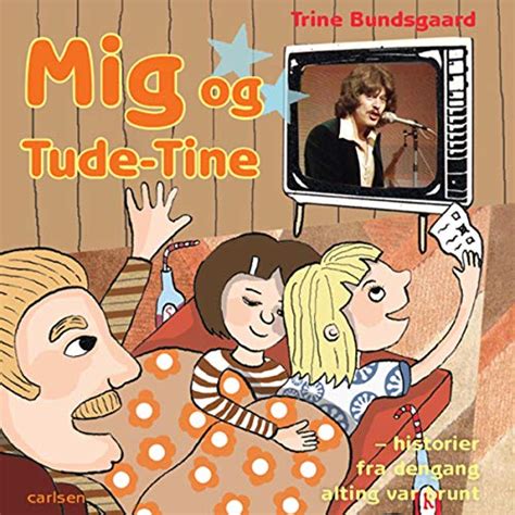 Mig og Tude-Tine: Historier fra dengang alting var brunt (Audio ...
