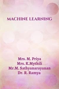 MACHINE LEARNING: Buy MACHINE LEARNING by Mrs. M. Priya at Low Price in ...
