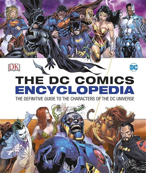 DC Comics Encyclopedia: The Definitive Guide to the Characters of the ...