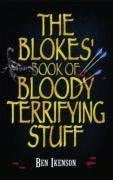 The Blokes' Book of Bloody Terrifying Stuff : Ickenson, Ben: Amazon.in ...