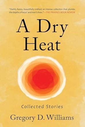 Buy A Dry Heat: Collected Stories Book Online at Low Prices in India ...