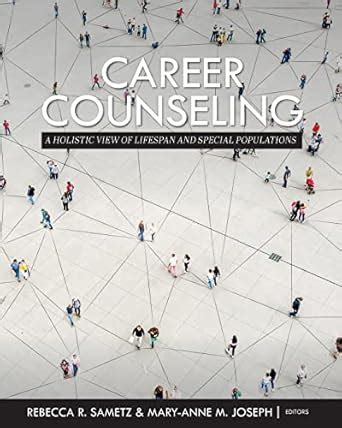 Career Counseling: A Holistic View of Lifespan and Special Populations ...