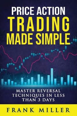 Price Action Trading Made Simple: Master Reversal Techniques in Less T ...