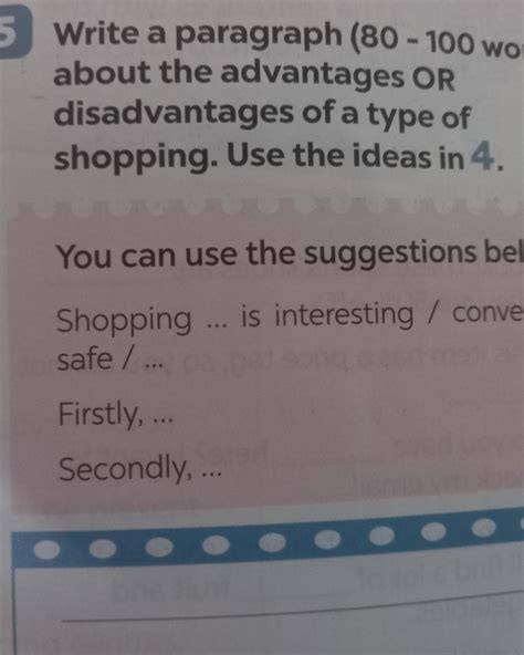 Write a paragraph (80-100 words) about the advantages OR disadvantages ...